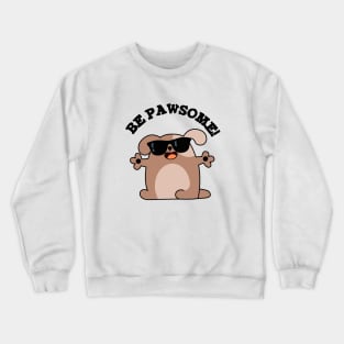 Be Pawsome Cute Awesome Dog Pun Crewneck Sweatshirt